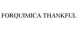 FORQUIMICA THANKFUL trademark
