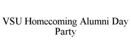 VSU HOMECOMING ALUMNI DAY PARTY trademark