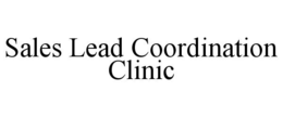 SALES LEAD COORDINATION CLINIC trademark