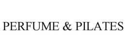 PERFUME & PILATES trademark