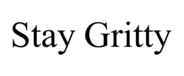 STAY GRITTY trademark