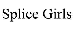 SPLICE GIRLS trademark