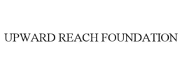 UPWARD REACH FOUNDATION trademark