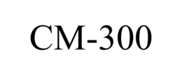 CM-300 trademark