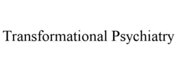 TRANSFORMATIONAL PSYCHIATRY trademark