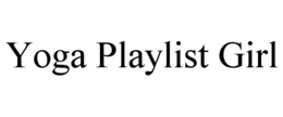 YOGA PLAYLIST GIRL trademark