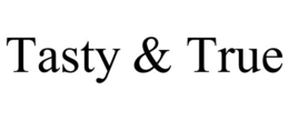 TASTY & TRUE trademark