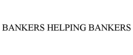 BANKERS HELPING BANKERS trademark