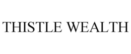 THISTLE WEALTH trademark