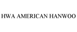 HWA AMERICAN HANWOO trademark