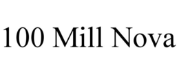 100 MILL NOVA trademark