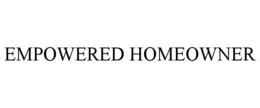 EMPOWERED HOMEOWNER trademark
