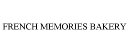 FRENCH MEMORIES BAKERY trademark