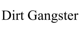 DIRT GANGSTER trademark