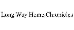 LONG WAY HOME CHRONICLES trademark