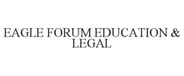 EAGLE FORUM EDUCATION & LEGAL trademark
