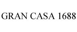 GRAN CASA 1688 trademark