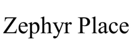 ZEPHYR PLACE trademark