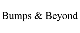 BUMPS & BEYOND trademark