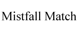 MISTFALL MATCH trademark