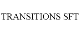 TRANSITIONS SFT trademark