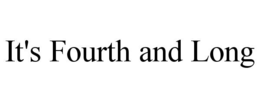 IT'S FOURTH AND LONG trademark