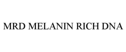 MRD MELANIN RICH DNA trademark