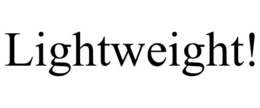 LIGHTWEIGHT! trademark