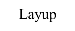 LAYUP trademark