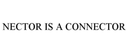 NECTOR IS A CONNECTOR trademark