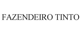 FAZENDEIRO TINTO trademark