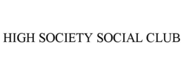 HIGH SOCIETY SOCIAL CLUB trademark