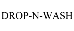 DROP-N-WASH trademark