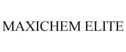 MAXICHEM ELITE trademark