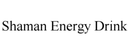 SHAMAN ENERGY DRINK trademark