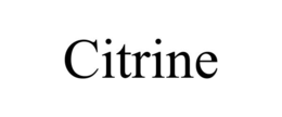 CITRINE trademark