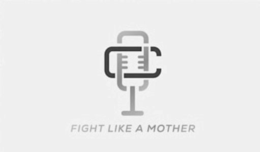 C FIGHT LIKE A MOTHER trademark