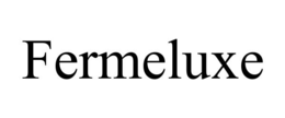 FERMELUXE trademark