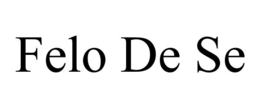 FELO DE SE trademark