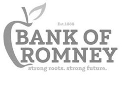 EST. 1888 BANK OF ROMNEY STRONG ROOTS. STRONG FUTURE. trademark