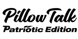 PILLOW TALK PATRIOTIC EDITION trademark
