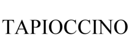 TAPIOCCINO trademark