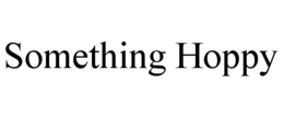 SOMETHING HOPPY trademark