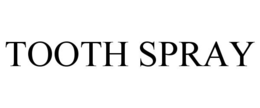 TOOTH SPRAY trademark