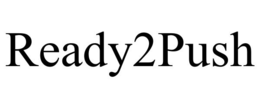 READY2PUSH trademark