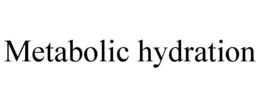 METABOLIC HYDRATION trademark
