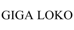 GIGA LOKO trademark