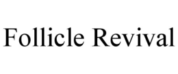 FOLLICLE REVIVAL trademark
