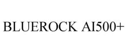 BLUEROCK AI500+ trademark