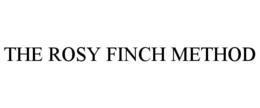 THE ROSY FINCH METHOD trademark